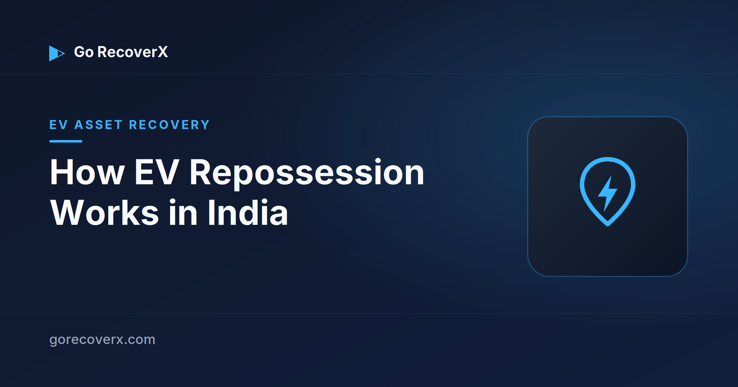 How EV repossession works in India — Go RecoverX EV asset recovery guide